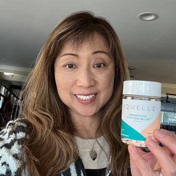 “Because of Equelle, I have no hot flashes or mood swings”